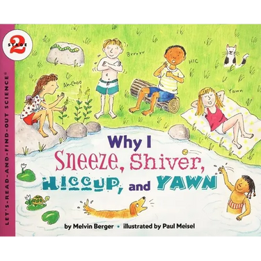 Why I Sneeze, Shiver, Hiccup, & Yawn