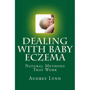 Dealing With Baby Eczema: Natural Methods That Work