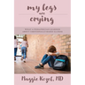 My Legs Are Crying: What A Pediatrician Learned About Emotionally-Based Illness