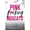 Pink f*cking Moscato