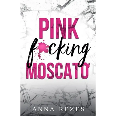 Pink f*cking Moscato