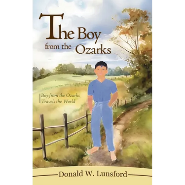 The Boy from the Ozarks: Boy from the Ozarks Travels the World
