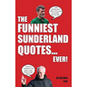 The Funniest Sunderland Quotes... Ever!