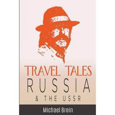 Travel Tales: Russia & The USSR