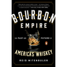 Bourbon Empire: The Past and Future of America's Whiskey