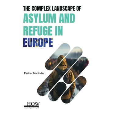 The Complex Landscape of Asylum and Refuge in Europe