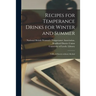 Recipes for Temperance Drinks for Winter and Summer: Trifles & Sweets Without Alcohol