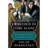I Was Told to Come Alone: My Journey Behind the Lines of Jihad