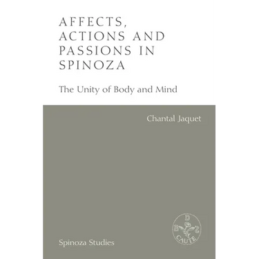Affects, Actions and Passions in Spinoza: The Unity of Body and Mind