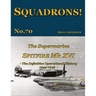 The Supermarine Spitfire Mk. XVI: The definitive operational history 1944-1945