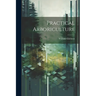 Practical Arboriculture