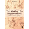 The Making of a Psychoanalyst: Studies in Emotional Education