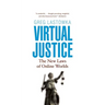 Virtual Justice: The New Laws of Online Worlds