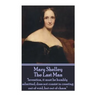 Mary Shelley - The Last Man: "Invention, it must be humbly admitted, does not consist in creating out of void, but out of chaos."
