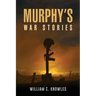 Murphy's War Stories