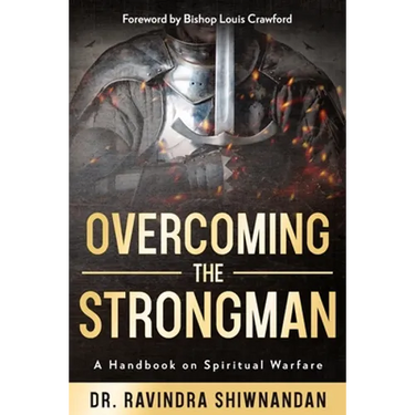 Overcoming the Strongman: A Handbook On Spiritual Warfare