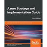 Azure Strategy and Implementation Guide - Third Edition: Up-to-date information for organizations new to Azure