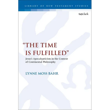 "The Time Is Fulfilled": Jesus's Apocalypticism in the Context of Continental Philosophy