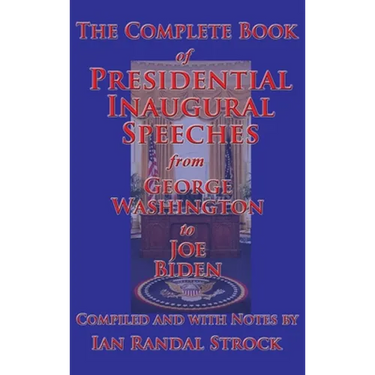 The Complete Book of Presidential Inaugural Speeches