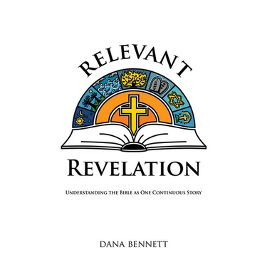 Relevant Revelation: Understanding the Bible as One Continuous Story
