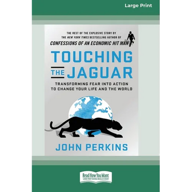 Touching the Jaguar: Transforming Fear into Action to Change Your Life and the World (16pt Large Print Edition)