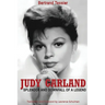Judy Garland - Splendor and Downfall of a Legend