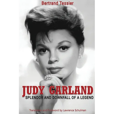 Judy Garland - Splendor and Downfall of a Legend
