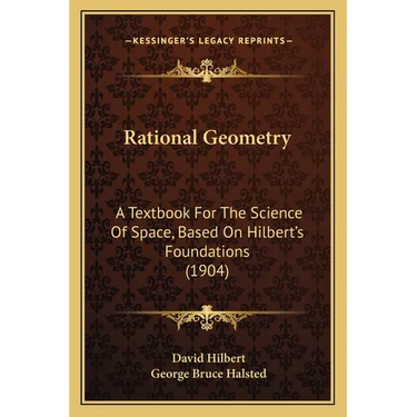 Rational Geometry: A Textbook For The Science Of Space, Based On Hilbert's Foundations (1904)