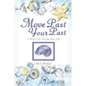 Move Past Your Past: A Process For Freeing Your Life
