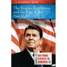 The Reagan Revolution and the Rise of the New Right: A Reference Guide