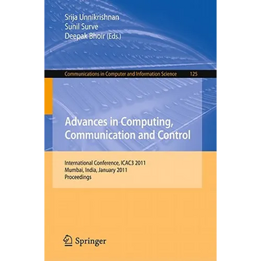 Advances in Computing, Communication and Control: International Conference, ICAC3 2011, Mumbai, India, January 28-29, 2011, Proceedings