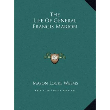 The Life Of General Francis Marion