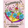 Summer Coloring Book for Adults: Beach Scenes, Ocean Life, Flowers and Animals Stress Relieving Designs