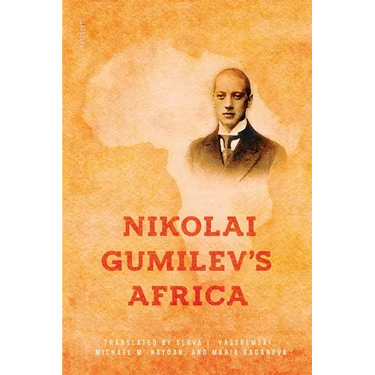 Nikolai Gumilev's Africa