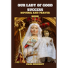 Our Lady of Good Success Novena and Prayer Book: History, Powerful prayers, reflections and nine days devotions to our Lady of Good Success