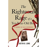 The Righteous Rage of a Ten-Year-Old Boy