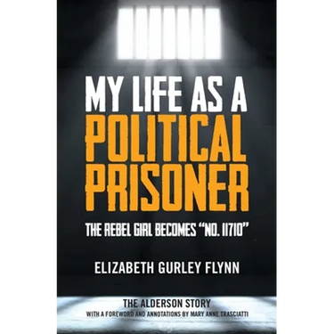 My Life as a Political Prisoner: The Rebel Girl Becomes "No. 11710"