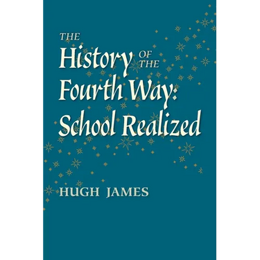 The History of the Fourth Way: School Realized