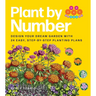 Plant by Number: Design Your Dream Garden with 24 Easy, Step-By-Step Planting Plans