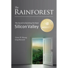 The Rainforest: The Secret to Building the Next Silicon Valley