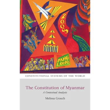 The Constitution of Myanmar: A Contextual Analysis