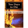 Ten Days to Die: What's stopping you from helping yourself?