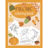 Fall ABC Coloring Book: Color & Learn the Alphabet - Fall Coloring Book for Kids