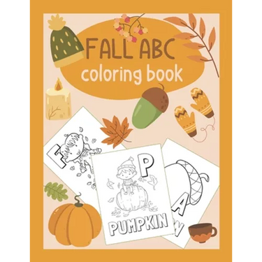 Fall ABC Coloring Book: Color & Learn the Alphabet - Fall Coloring Book for Kids
