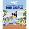 Bluey: The Big Blue Guy's Book of Dad Goals