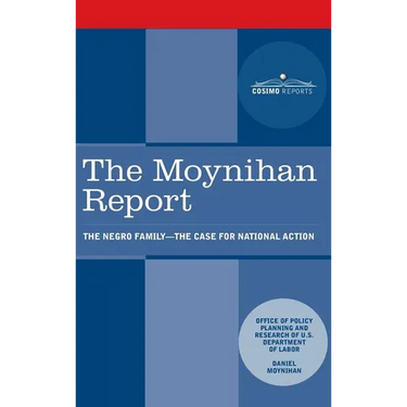 Moynihan Report: The Negro Family: The Case for National Action