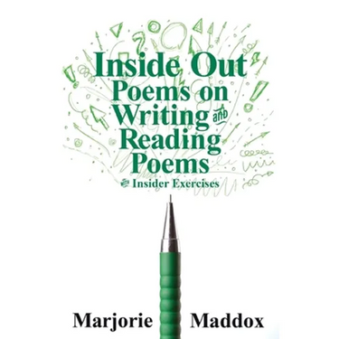 Inside Out: Poems on Writing and Reading Poems with Insider Exercises