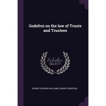 Godefroi on the law of Trusts and Trustees
