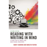 Reading with Writing in Mind: A Guide for All Middle and High School Educators