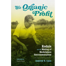 The Organic Profit: Rodale and the Making of Marketplace Environmentalism